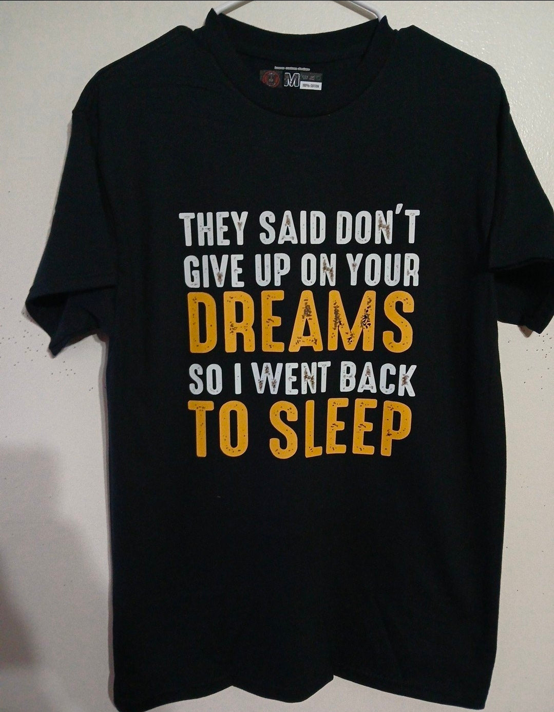 Funny T Shirt Don't Give Up Your Dreams Made by Lowe's Custom  Designs All Sizes